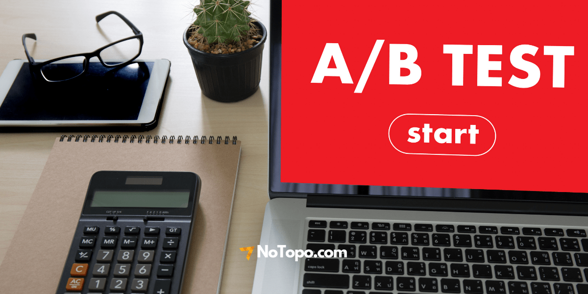 Teste A/B - Porque é Importante Para Sua Estratégia?- NoTopo.com