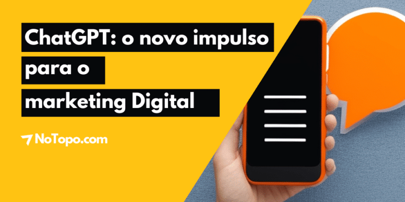 ChatGPT: o novo impulso para o marketing