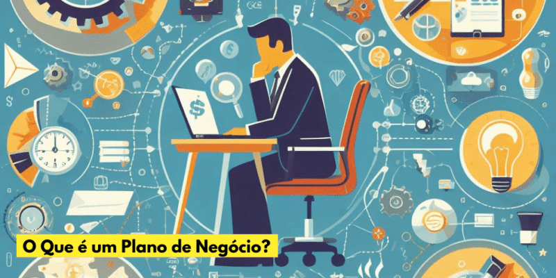 O Que é um Plano de Negócio Estratégias para o Sucesso Empresarial