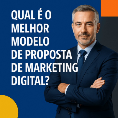 Qual é o melhor modelo de proposta de Marketing Digital